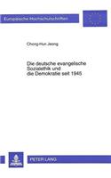 Deutsche Evangelische Sozialethik Und Die Demokratie Seit 1945