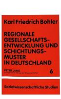 Regionale Gesellschaftsentwicklung Und Schichtungsmuster in Deutschland