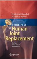 Principles of Human Joint Replacement: Design and Clinical Application