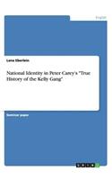 National Identity in Peter Carey's True History of the Kelly Gang