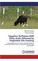 Egyptian Buffaloes Milk Fatty Acids Affected by Vegetable Oils Feeding