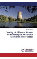Quality of Effluent Stream of submerged Anaerobic Membrane Bioreactor