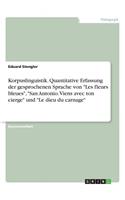 Korpuslinguistik. Quantitative Erfassung der gesprochenen Sprache von Les fleurs bleues, San Antonio. Viens avec ton cierge und Le dieu du carnage