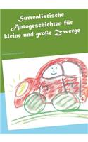 Surrealistische Autogeschichten für kleine und große Zwerge