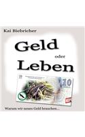 Geld oder Leben: Warum wir neues Geld brauchen