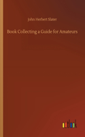 Book Collecting a Guide for Amateurs