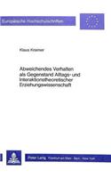 Abweichendes Verhalten ALS Gegenstand Alltags- Und Interaktionstheoretischer Erziehungswissenschaft