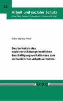 Das Verhaltnis Des Sozialversicherungsrechtlichen Beschaftigungsverhaltnisses Zum Zivilrechtlichen Arbeitsverhaltnis