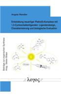 Entwicklung Neuartiger Platin(ii)-Komplexe Mit 1,5-Cyclooctadienliganden: Ligandendesign, Charakterisierung Und Biologische Evaluation(68 Beitrage Zur Organischen Synthese)