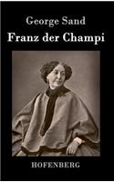 Franz der Champi: (German)