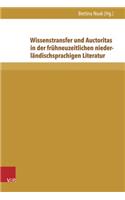 Wissenstransfer Und Auctoritas in Der Fruhneuzeitlichen Niederlandischsprachigen Literatur