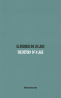 El Regreso de un Lago/The Return Of A Lake
