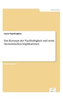 Das Konzept der Nachhaltigkeit und seine ökonomischen Implikationen: (German)