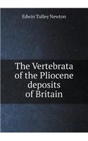 The Vertebrata of the Pliocene Deposits of Britain: (English)