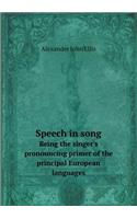 Speech in song Being the singer's pronouncing primer of the principal European languages: (English)