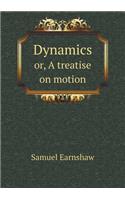Dynamics or, A treatise on motion