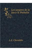Les Jargons de la Farce Le Pathelin