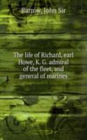 THE LIFE OF RICHARD EARL HOWE K. G. ADM