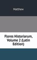 Flores Historiarum, Volume 2 (Latin Edition)