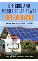 Off Grid and Mobile Solar Power For Everyone