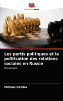 Les partis politiques et la politisation des relations sociales en Russie