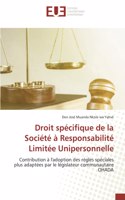 Droit spécifique de la Société à Responsabilité Limitée Unipersonnelle