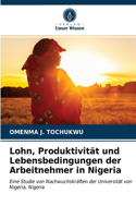 Lohn, Produktivität und Lebensbedingungen der Arbeitnehmer in Nigeria