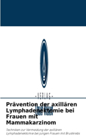 Prävention der axillären Lymphadenektomie bei Frauen mit Mammakarzinom