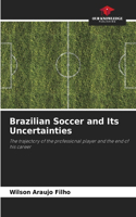 Brazilian Soccer and Its Uncertainties