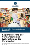 Regionalisierung der Vermarktung und Wahrnehmung der Verbraucher