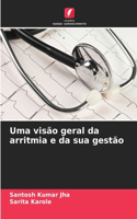 Uma visão geral da arritmia e da sua gestão
