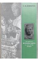 Asvaghosa's Buddhacarita, or, Acts of the Buddha: Sanskrit Text with English Translation, Cantos 1 to XIV Translated from the Original Sanskrit and ... Together with an Introduction and Notes