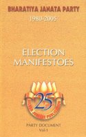 BHARATIYA JANTA PARTY(1980-2005) COMPLETE DOCUMENTS; Vol: 1-Election Manifestoes