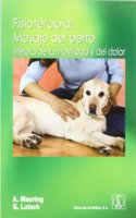 Fisioterapia: masaje del perro : mejora de la movilidad y del dolor