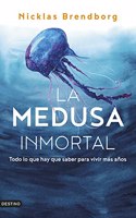La medusa inmortal: Todo lo que hay que saber para vivir mas anos (Imago Mundi)