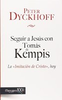 Seguir a Jesus con Tomas de Kempis: La 'Imitacion de Cristo', Hoy