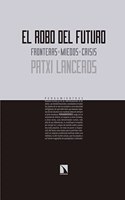 El robo del futuro: Fronteras, miedos, crisis