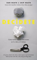 Decidete: Como tomar las mejores decisiones en la vida y en el trabajo