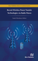 Recent Wireless Power Transfer Technologies Via Radio Waves