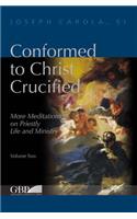 Conformed to Christ Crucified (Volume Two)