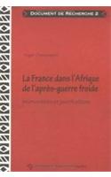 France Dans l'Afrique De l'Apres-Guerre Froide