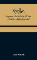 Novellen; Hausgenossen. - Und Doch! - Der tolle Junker. - Finderlohn. - Glück muß man haben!