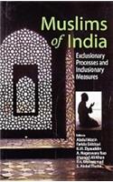 Muslims of India : Exclusionary Processes and Inclusionary Measures