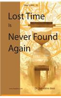 Lost Time Is Never Found Again