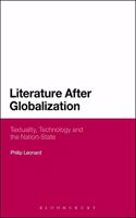 Literature After Globalization: Textuality, Technology and the Nation-State