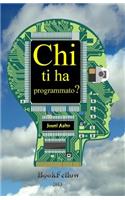 Chi ti ha programmato?