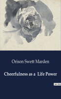 Cheerfulness as a Life Power