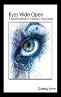 Eyes Wide Open: A Coloring Book of the Soul's True Colors