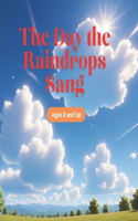 The Day the Raindrops Sang