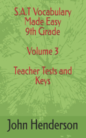 S.A.T Vocabulary Made Easy 9th Grade Volume 3 Teacher Tests and Keys